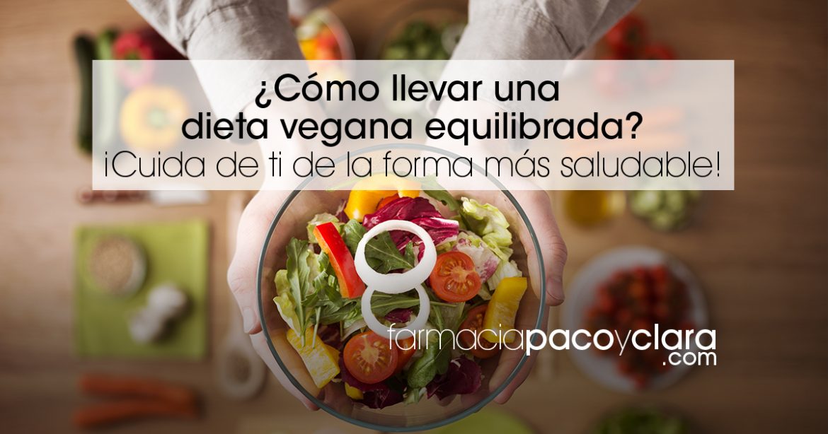 ¿cómo Llevar Una Dieta Vegana Equilibrada ¡cuida De Tiemk 7004