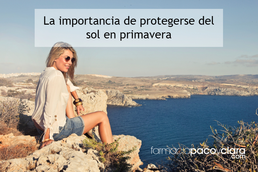 La Importancia De Protegerse Del Sol En Primavera Farmacia Paco Y Clara 5863